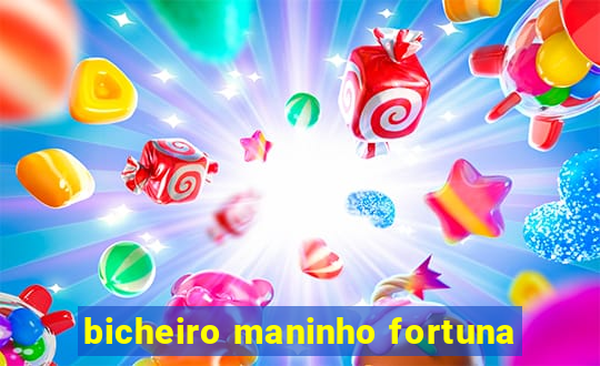 bicheiro maninho fortuna